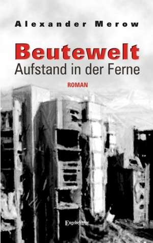 Beutewelt II de Alexander Merow