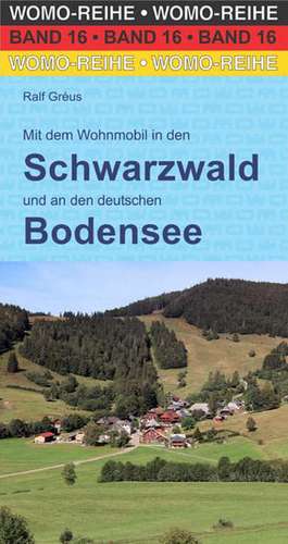 Mit dem Wohnmobil in den Schwarzwald de Ralf Gréus