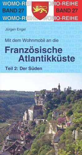 Mit dem Wohnmobil an die französische Atlantikküste 2. Der Süden de Jürgen Engel