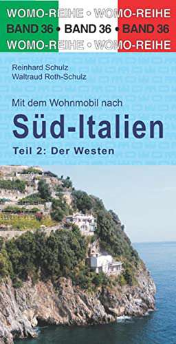 Mit dem Wohnmobil nach Süd-Italien. Teil 2: Der Westen de Reinhard Schulz