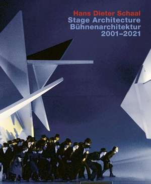 Hans Dieter Schaal, Stage Architecture 20012021 / Buhnenarchitektur 20012021 de Wolfgang Willaschek