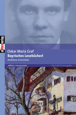 Bayrisches Lesebucherl: A Staged Approach de Oskar Maria Graf