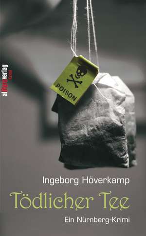 Tödlicher Tee de Ingeborg Höverkamp