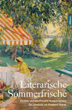 Literarische Sommerfrische de Elisabeth Tworek