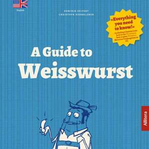 A guide to Weisswurst de Dominik Seifert