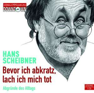 Bevor ich abkratz, lach ich micht tot de Hans Scheibner