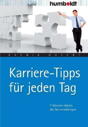 Karriere-Tipps für jeden Tag de Svenja Hofert