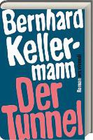 Der Tunnel de Bernhard Kellermann