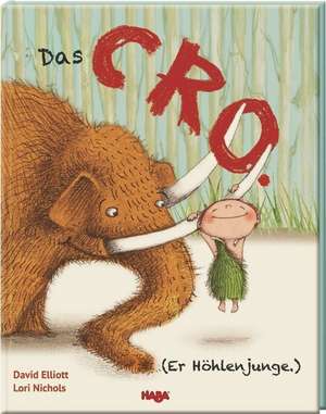 Das CRO. (Er Höhlenjunge.) de David Elliott