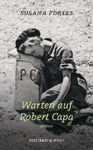 Warten auf Robert Capa de Susana Fortes