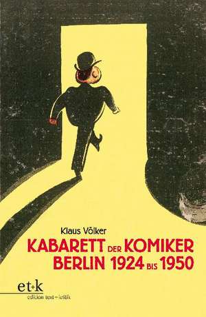 Kabarett der Komiker Berlin 1924 - 1950 de Klaus Völker