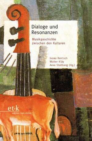 Dialoge und Resonanzen de Ivana Rentsch