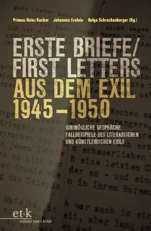 Erste Briefe / First Letters aus dem Exil 1945-1950 de Primus-Heinz Kucher