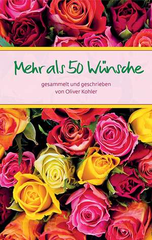 Mehr als 50 Wünsche de Oliver Kohler