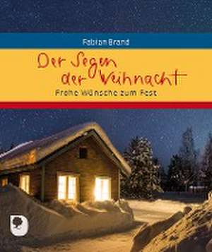 Der Segen der Weihnacht de Fabian Brand