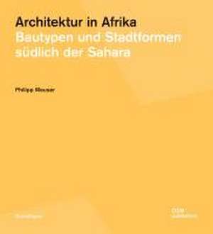 Architektur in Afrika de Philipp Meuser