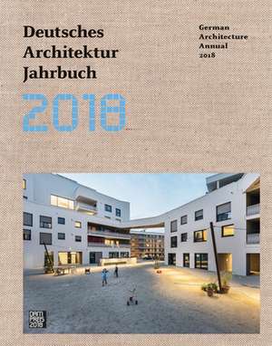 Deutsches Architektur Jahrbuch 2018 / German Architecture Annual 2018 de Yorck Förster