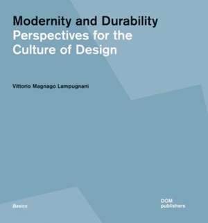 Modernity and Durability de Vittorio Magnago Lampugnani