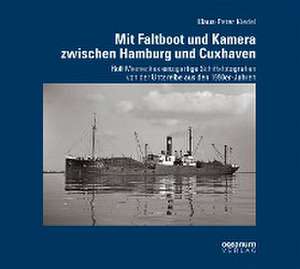 Mit Faltboot und Kamera zwischen Hamburg und Cuxhaven de Klaus P. Kiedel