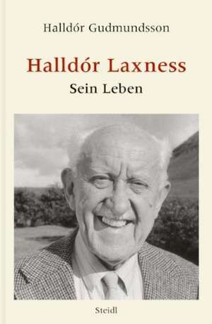 Halldór Laxness - Sein Leben de Halldor Gudmundson