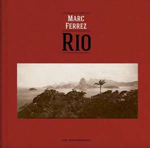 Marc Ferrez & Robert Polidori: Rio de Marc Ferrez