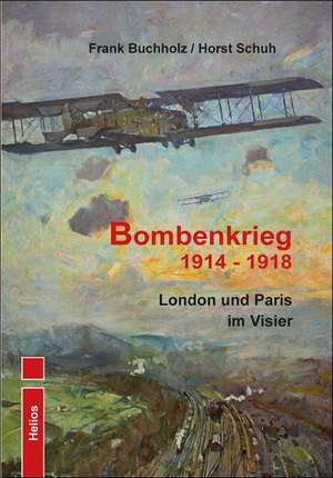 Bombenkrieg 1914 - 1918 de Frank Buchholz