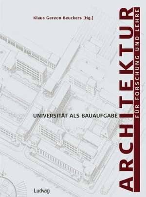 Architektur für Forschung und Lehre de Klaus Gereon Beuckers