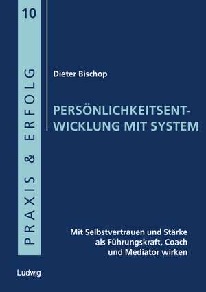 Persönlichkeitsentwicklung mit System de Dieter Bischop