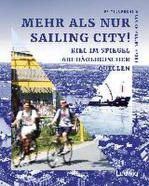 Mehr als nur Sailing City! Kiel im Spiegel archäologischer Quellen de Fritz Jürgens