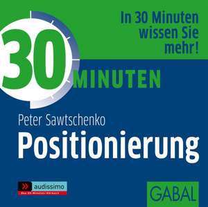 30 Minuten für die erfolgreiche Positionierung de Peter Sawtschenko