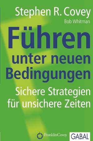 Führen unter neuen Bedingungen de Stephen R. Covey