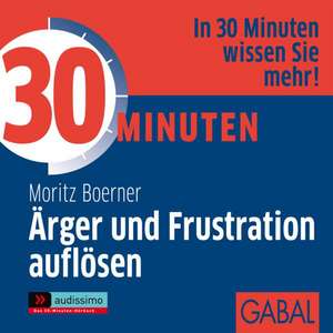 30 Minuten Ärger und Frustration auflösen de Moritz Börner