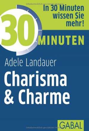 30 Minuten Charisma & Charme de Adele Landauer