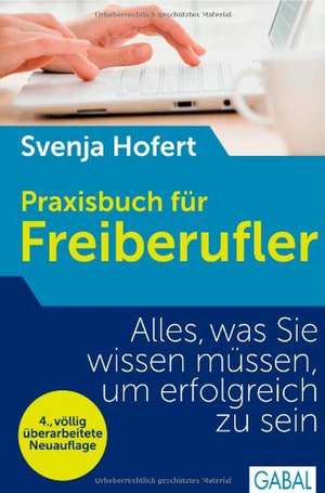 Praxisbuch für Freiberufler de Svenja Hofert