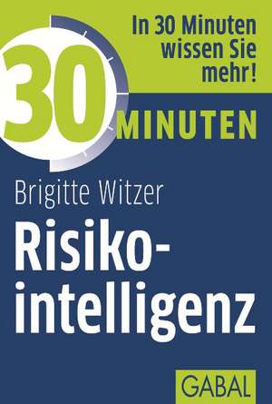 30 Minuten Risikointelligenz de Brigitte Witzer