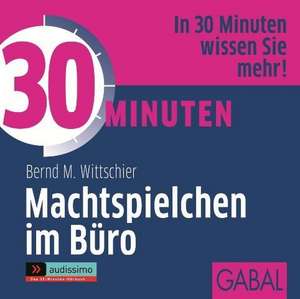 30 Minuten Machtspielchen im Büro (Audio) de Bernd M. Wittschier