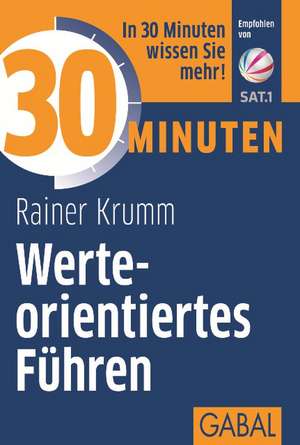 30 Minuten Werteorientiertes Führen de Rainer Krumm