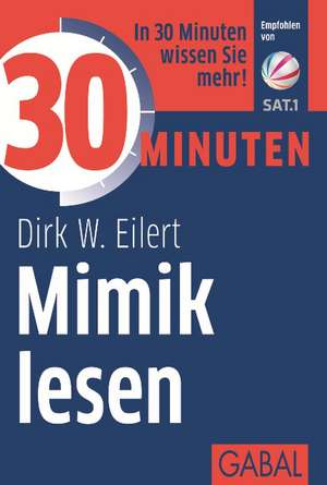 30 Minuten Mimik lesen de Dirk W. Eilert