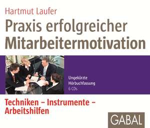 Praxis erfolgreicher Mitarbeitermotivation de Hartmut Laufer