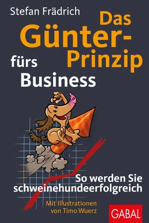 Das Günter-Prinzip fürs Business de Stefan Frädrich