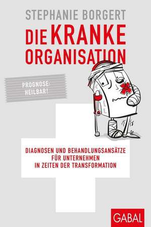 Die kranke Organisation de Stephanie Borgert