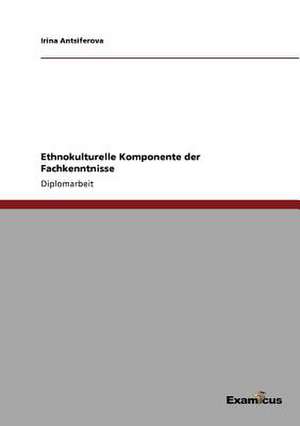 Ethnokulturelle Komponente der Fachkenntnisse des Übersetzers der deutschen Sprache de Irina Antsiferova