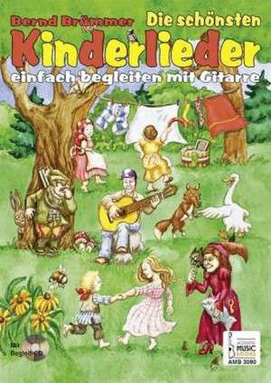 Die schönsten Kinderlieder einfach begleiten mit Gitarre de Bernd Brümmer