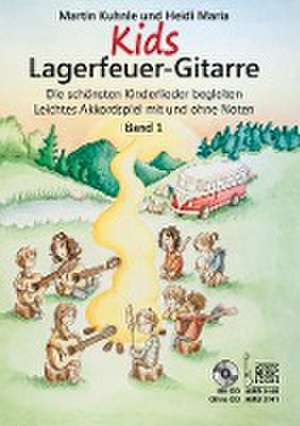 Kids Lagerfeuer-Gitarre. Leichtes Akkordspiel mit und ohne Noten. Band 1. Mit CD de Martin Kuhnle