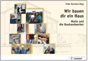 Wir bauen dir ein Haus de Erika Reichert-Maja