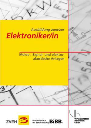 Ausbildung zum/zur Elektroniker/in Bd. 2 - Melde-, Signal- und elektroakustische Anlagen de Jörg Spieker