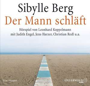 Der Mann schläft de Sibylle Berg