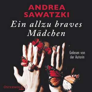 Ein allzu braves Mädchen de Andrea Sawatzki