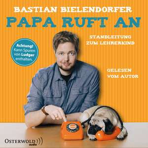 Papa ruft an de Bastian Bielendorfer