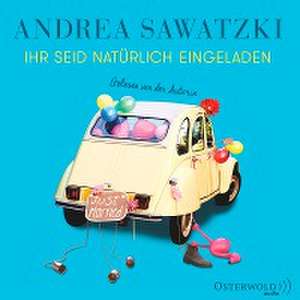 Ihr seid natürlich eingeladen de Andrea Sawatzki